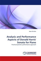 Seon Ok Kim - Analysis and Performance Aspects of Donald Harris' Sonata for Piano