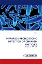 He Li - INFRARED SPECTROSCOPIC DETECTION OF CHARGED PARTICLES