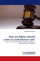 Washington Katema - How are Rights claimed under an authoritarian rule?