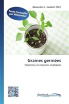 Alexandre L. Joubert, Alexandr L  Joubert, Alexandre L. Joubert - Graines germées
