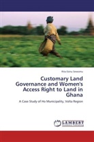 Rita Esinu Sewornu - Customary Land Governance and Women's Access Right to Land in Ghana