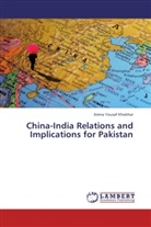 Amna Yousaf Khokhar - China-India Relations and Implications for Pakistan