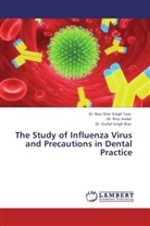 Dr Brar, Dr. Gurlal Singh Brar, Gurlal Singh Brar, Dr Rit Jindal, Dr Ritu Jindal, Dr. Ritu Jindal... - The Study of Influenza Virus and Precautions in Dental Practice