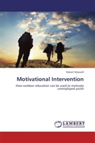 Robert Maxwell - Motivational Intervention