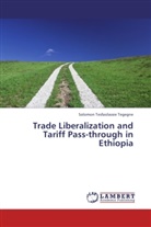 Solomon Tesfasilassie Tegegne - Trade Liberalization and Tariff Pass-through in Ethiopia