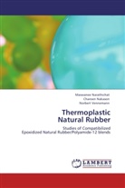 Charoe Nakason, Charoen Nakason, Maswane Narathichat, Maswanee Narathichat, Vennemann, Norbert Vennemann - Thermoplastic Natural Rubber