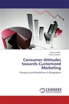 Masu Iqbal, Masum Iqbal, Shibli Shahriar - Consumer Attitudes towards Customized Marketing
