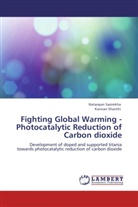 Nataraja Sasirekha, Natarajan Sasirekha, Kannan Shanthi - Fighting Global Warming - Photocatalytic Reduction of Carbon dioxide