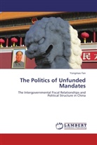 Yongmao Fan - The Politics of Unfunded Mandates