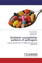 Abor Ettela, Abora Ettela, Forhad Monjur, Farhan Rizwan, Farhana Rizwan - Antibiotic susceptibility patterns of pathogens