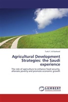 Turki F Al Rasheed, Turki F. Al Rasheed, Turki F. Al Rasheed - Agricultural Development Strategies: the Saudi experience