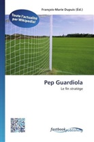 François-Mari Dupuis, François-Marie Dupuis - Pep Guardiola