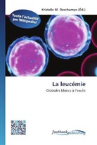 Kristelle M. Deschamps, Kristell M Deschamps - La leucémie