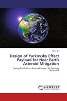 Shen Ge - Design of Yarkovsky Effect Payload for Near Earth Asteroid Mitigation