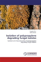 Safia Ahmed, Tayyab Riaz, Tayyaba Riaz - Isolation of polypropylene degrading fungal isolates