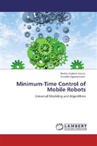 Osvaldo Agamennoni, Andrés Gabrie García, Andrés Gabriel García - Minimum-Time Control of Mobile Robots