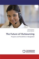 Anisur Rahman, Shibl Shahriar, Shibli Shahriar - The Future of Outsourcing