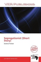 Larrie Benton Zacharie - Segregationist (Short Story)