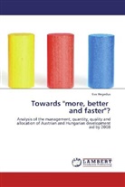 Eva Hegedus - Towards "more, better and faster"?