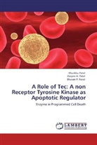 Darpini Patel, Darpini H Patel, Darpini H. Patel, Khushb Patel, Khushbu Patel, Bhuvan P Raval... - A Role of Tec: A non Receptor Tyrosine Kinase as Apoptotic Regulator