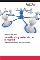 Pedro Jesús Pérez Zafrilla - John Rawls y su teoría de la justicia