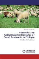 Ahmed Yasine Ebrahim - Helminths and Antihelminthic Resistance of Small Ruminants in Ethiopia