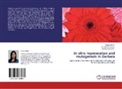Nazm Akter, Nazma Akter, M Imdadu Hoque, M Imdadul Hoque, M. Imdadul Hoque, Rakha Hari Sarker - In vitro regeneration and mutagenesis in Gerbera