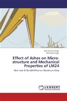 Harvinder Singh, Ravinder Pa Singh, Ravinder Pal Singh - Effect of Ashes on Micro-structure and Mechanical Properties of LM24
