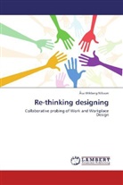 Åsa Wikberg Nilsson - Re-thinking designing