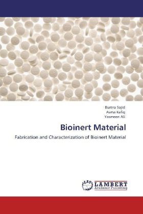 Yasmeen Ali, Asm Rafiq, Asma Rafiq, Burer Sajid, Burera Sajid - Bioinert Material - Fabrication and Characterization of Bioinert Material