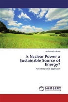 Mohamad Zakaria - Is Nuclear Power a Sustainable Source of Energy?