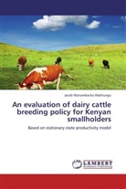 Jacob Wanambacha Wakhungu - An evaluation of dairy cattle breeding policy for Kenyan smallholders