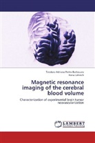 Hana Lahrech, Teodora-Adrian Perles-Barbacaru, Teodora-Adriana Perles-Barbacaru - Magnetic resonance imaging of the cerebral blood volume