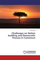 Alain Ndedi - Challenges on Nation building and Democratic Process in Cameroun