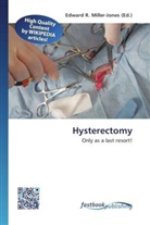 Edward R. Miller-Jones, Edwar R Miller-Jones - Hysterectomy