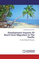 Ronald Ravinesh Kumar - Development Impacts Of Short-Term Migration In The Pacific