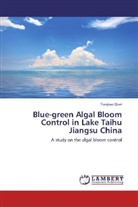 Tianjiao Qian - Blue-green Algal Bloom Control in Lake Taihu Jiangsu China