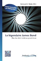 Bertran G Muller, Bertrand G. Muller - Le légendaire James Bond