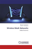 Afsaneh Yazdanipour, Marzie Yazdanipour, Marzieh Yazdanipour - Wireless Mesh Networks