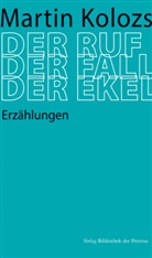 Martin Kolozs - Der Ruf - Der Fall - Der Ekel