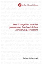 Carl von Reifitz, Car von Reifitz, Carl von Reifitz - Das Euangelion von der grausamen, Erschrecklichen Zerstörung Jerusalem