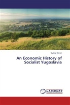 György Simon - An Economic History of Socialist Yugoslavia