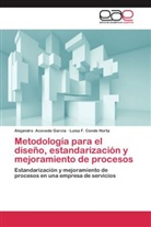 Alejandro Acevedo Garcia, Luisa F. Conde Horta - Metodología para el diseño, estandarización y mejoramiento de procesos