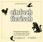 Björn Tischler - Einfach tierisch: 1 Audio-CD (Audio book)