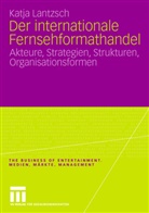 Katja Lantzsch - Der internationale Fernsehformathandel