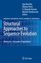 U. Bastolla, Ugo Bastolla, M. Porto, Marku Porto, Markus Porto, Eduardo Roman... - Structural Approaches to Sequence Evolution