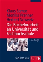Monik Prenner, Monika Prenner, Monika (Prof. Dr Prenner, Klau Samac, Klaus Samac, Klaus (Prof. Dr. Samac... - Die Bachelorarbeit an Universität und Fachhochschule