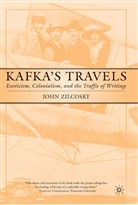 J Zilcosky, J. Zilcosky, John Zilcosky - Kafka's Travels