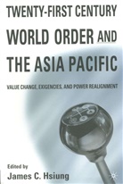 Hsiung, J Hsiung, J. Hsiung, James Chieh Hsiung - Twenty-First Century World Order and the Asia Pacific