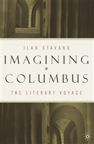 I Stavans, I. Stavans, Ilan Stavans - Imagining Columbus